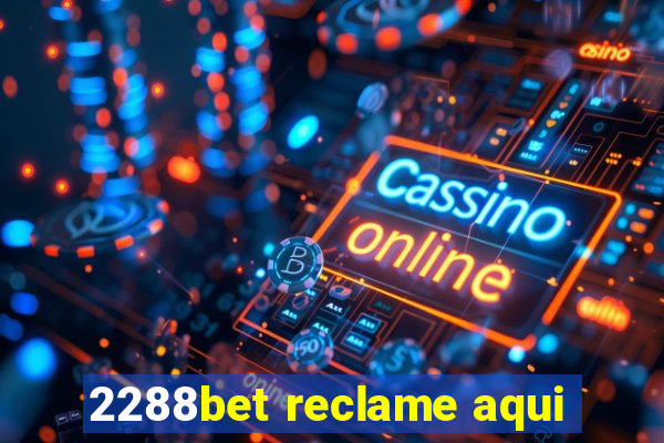 2288bet reclame aqui